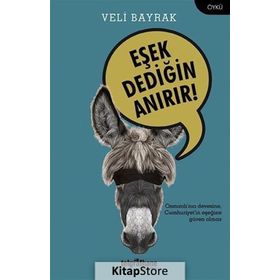 Eşek Dediğin Anırır! - Veli Bayrak