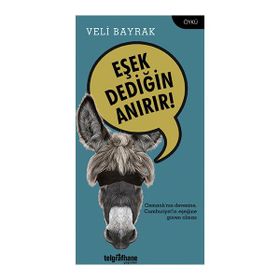 Eşek Dediğin Anırır! - Veli Bayrak