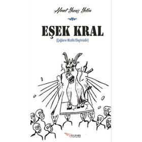 Eşek Kral - Ahmet Yavuz Yetim
