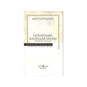 EŞEKARILARI, KADINLAR SAVAŞI VE DİĞER OYUNLAR (CILTLI) - ARISTOPHANES