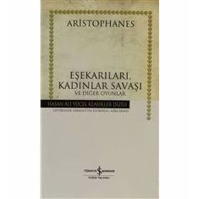 EŞEKARILARI, KADINLAR SAVAŞI VE DİĞER OYUNLAR (CILTLI) - ARISTOPHANES