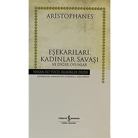 EŞEKARILARI, KADINLAR SAVAŞI VE DİĞER OYUNLAR (CILTLI) - ARISTOPHANES