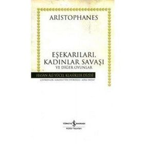 EŞEKARILARI, KADINLAR SAVAŞI VE DİĞER OYUNLAR (CILTLI) - ARISTOPHANES