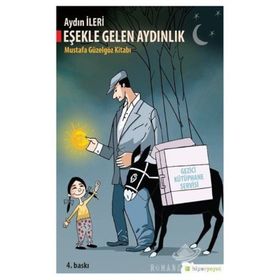 Eşekle Gelen Aydınlık - Mustafa Güzelgöz