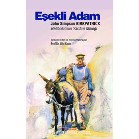 Eşekli Adam John Simpson Kirkpatrick - Sir Irving Benson