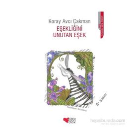 EŞEKLİĞİNİ UNUTAN EŞEK - KORAY AVCI ÇAKMAN