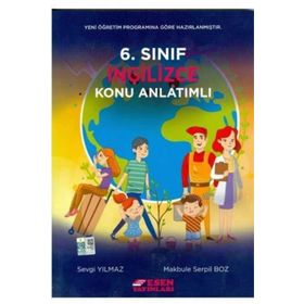 Esen 6. Sınıf İngilizce Konu Anlatımlı - Sevgi Yılmaz Makbule Serpil Boz