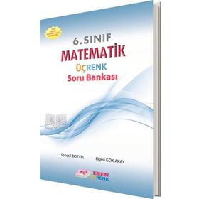 Esen 6. Sınıf Matematik Üçrenk Soru Bankası - Figen Gök Akay Songül Bozyel
