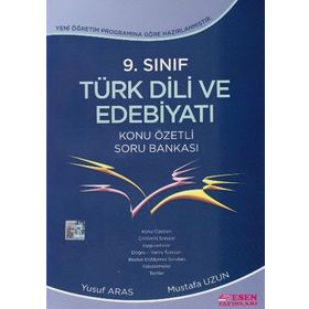 Esen 9 Sınıf Türk Dili Ve Edebiyatı Konu Özetli Soru Bankası - Mustafa Uzun