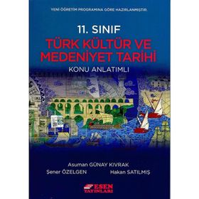 Esen Yayınları 11.Sınıf Türk Kültür ve Medeniyet Tarihi Konu Anlatımı