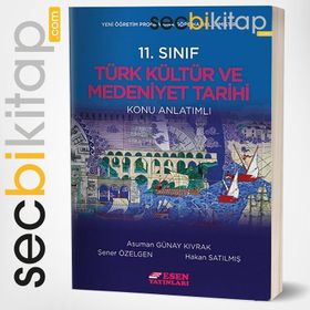 Esen Yayınları 11.Sınıf Türk Kültür ve Medeniyet Tarihi Konu Anlatımı