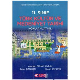 Esen Yayınları 11.Sınıf Türk Kültür ve Medeniyet Tarihi Konu Anlatımı