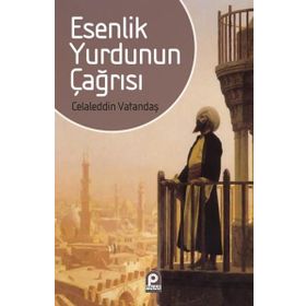 ESENLIK YURDUNUN ÇAĞRISI - CELALEDDIN VATANDAŞ