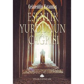ESENLIK YURDUNUN ÇAĞRISI - CELALEDDIN VATANDAŞ