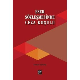 Eser Sözleşmesinde Ceza Koşulu - Ahmet Pektaş