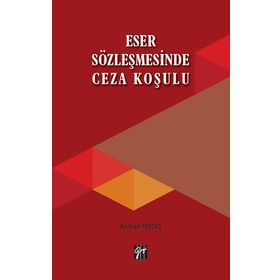Eser Sözleşmesinde Ceza Koşulu - Ahmet Pektaş