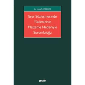 Eser Sözleşmesinde Yüklenicinin Malzeme Nedeniyle Sorumluluğu Mustafa Aydoğdu