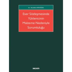 Eser Sözleşmesinde Yüklenicinin Malzeme Nedeniyle Sorumluluğu Mustafa Aydoğdu