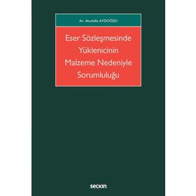 Eser Sözleşmesinde Yüklenicinin Malzeme Nedeniyle Sorumluluğu Mustafa Aydoğdu