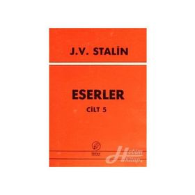 Eserler Cilt: 5 - Josef V. Stalin