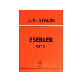 Eserler Cilt: 5 - Josef V. Stalin