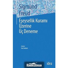 Eşeysellik Üzerine Üç Deneme - Sigmund Freud