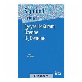 Eşeysellik Üzerine Üç Deneme - Sigmund Freud