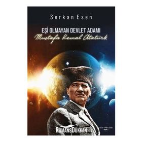 Eşi Olmayan Devlet Adamı Mustafa Kemal Atatürk - Serkan Esen