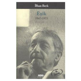 EŞIK 1947-1975 TOPLU ŞIIRLER I - İLHAN BERK