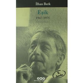 EŞIK 1947-1975 TOPLU ŞIIRLER I - İLHAN BERK
