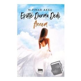 Eşikte Durma Dedi Annem Necla Pınar Aksu Siyah Beyaz Yayınları