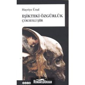 Eşikteki Özgürlük - Hayriye Ünal