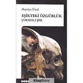 Eşikteki Özgürlük - Hayriye Ünal
