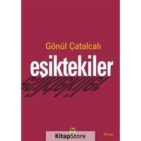 Eşiktekiler - Gönül Çatalcalı