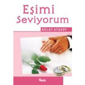 EŞİMİ SEVIYORUM - GÜLAY ATASOY