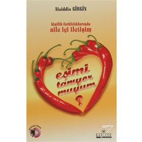 EŞİMİ TANIYOR MUYUM? KİŞİLİK FARKLILIKLARINDA AILE İÇİ İLETİŞİM - ALAIDDIN GIRGIN