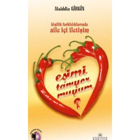 EŞİMİ TANIYOR MUYUM? KİŞİLİK FARKLILIKLARINDA AILE İÇİ İLETİŞİM - ALAIDDIN GIRGIN