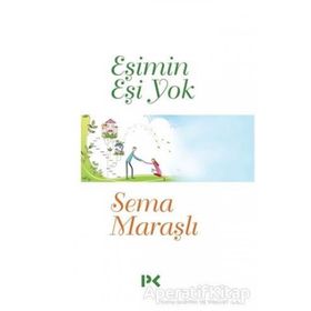 EŞIMIN EŞI YOK - SEMA MARAŞLI (ISBN:9786055365103)