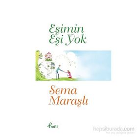 Eşimin Eşi Yok - Sema Maraşlı