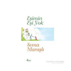 Eşimin Eşi Yok - Sema Maraşlı