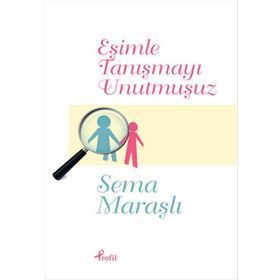 EŞİMLE TANIŞMAYI UNUTMUŞUZ - SEMA MARAŞLI (ISBN:9789759019501)