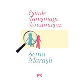 EŞİMLE TANIŞMAYI UNUTMUŞUZ - SEMA MARAŞLI (ISBN:9789759019501)