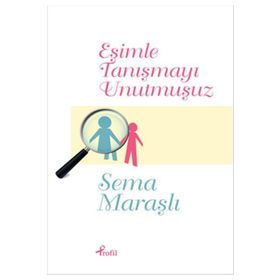 EŞİMLE TANIŞMAYI UNUTMUŞUZ - SEMA MARAŞLI (ISBN:9789759019501)