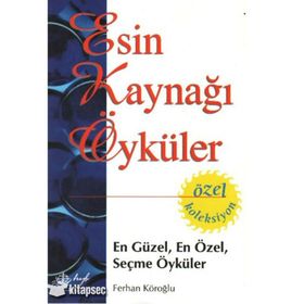 ESIN KAYNAĞI ÖYKÜLER - FERHAN KÖROĞLU