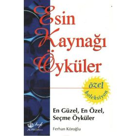 ESIN KAYNAĞI ÖYKÜLER - FERHAN KÖROĞLU