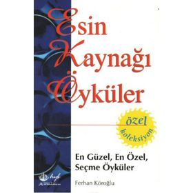 ESIN KAYNAĞI ÖYKÜLER - FERHAN KÖROĞLU