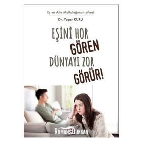 Eşini Hor Gören Hayatı Zor Görür! - psk yasar kuru