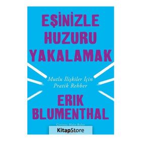 Eşinizle Huzuru Yakalamak - Erik Blumenthal