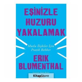Eşinizle Huzuru Yakalamak - Erik Blumenthal