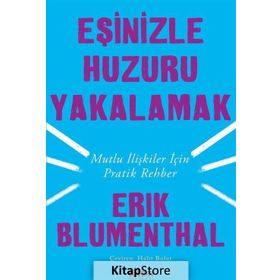 Eşinizle Huzuru Yakalamak - Erik Blumenthal